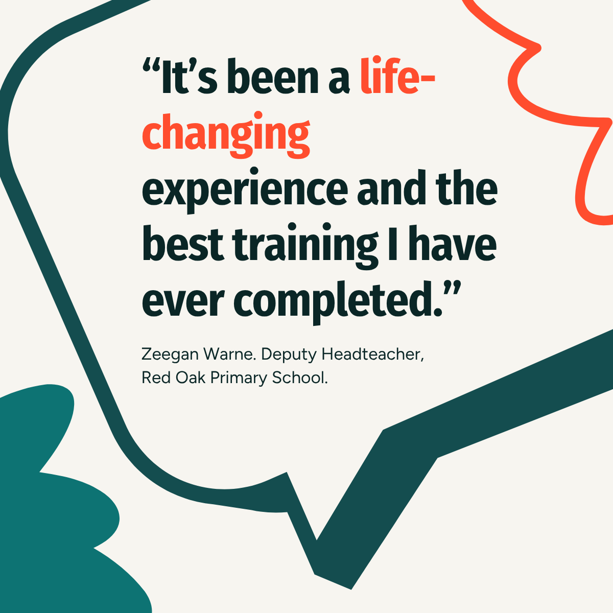It’s been a life-changing experience and the best training I have ever completed.